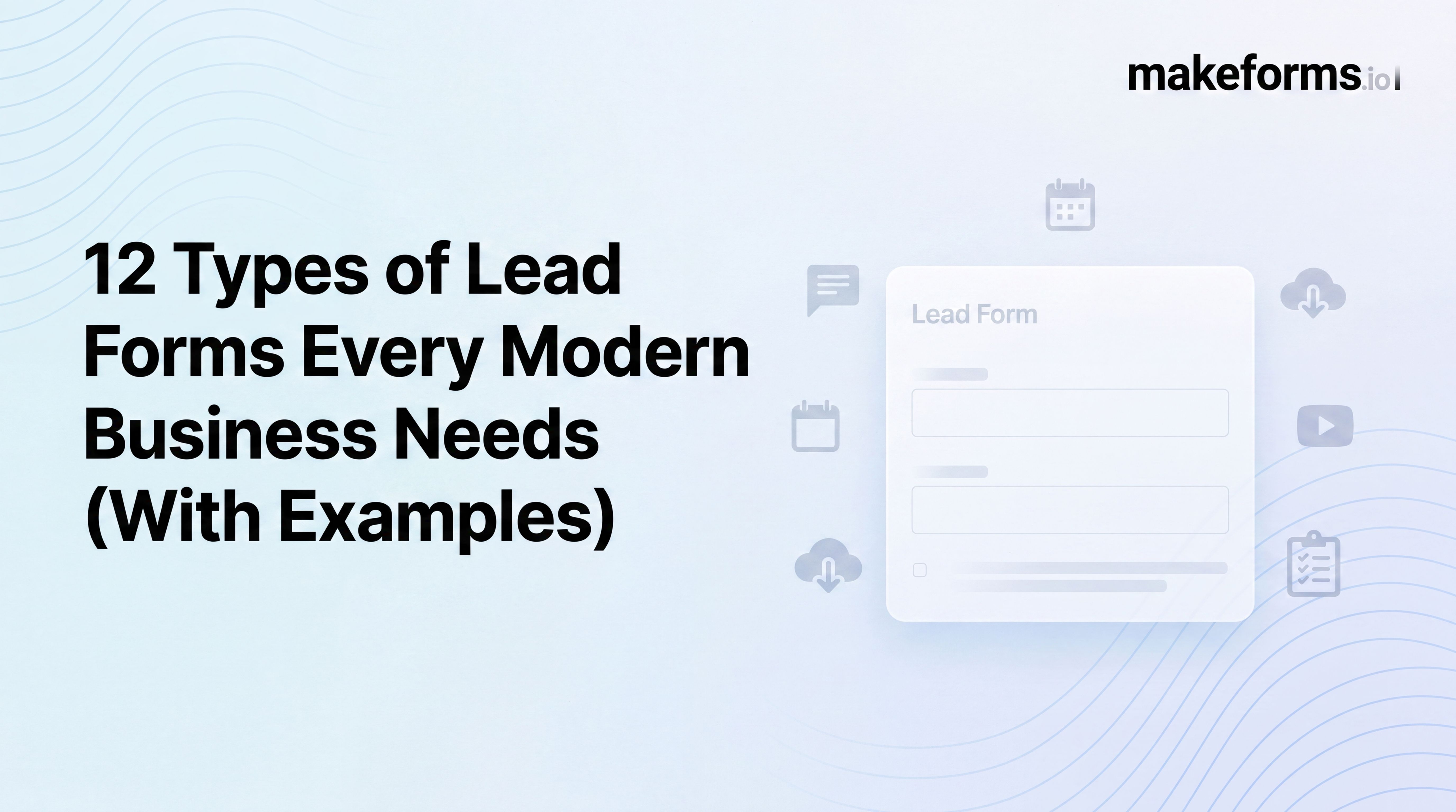 12 Types of Lead Forms Every Modern Business Needs (With Examples)