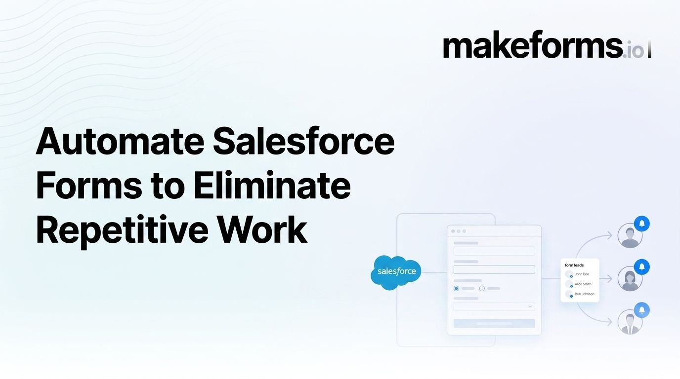 How to Automate Salesforce Forms to Eliminate Repetitive Work
