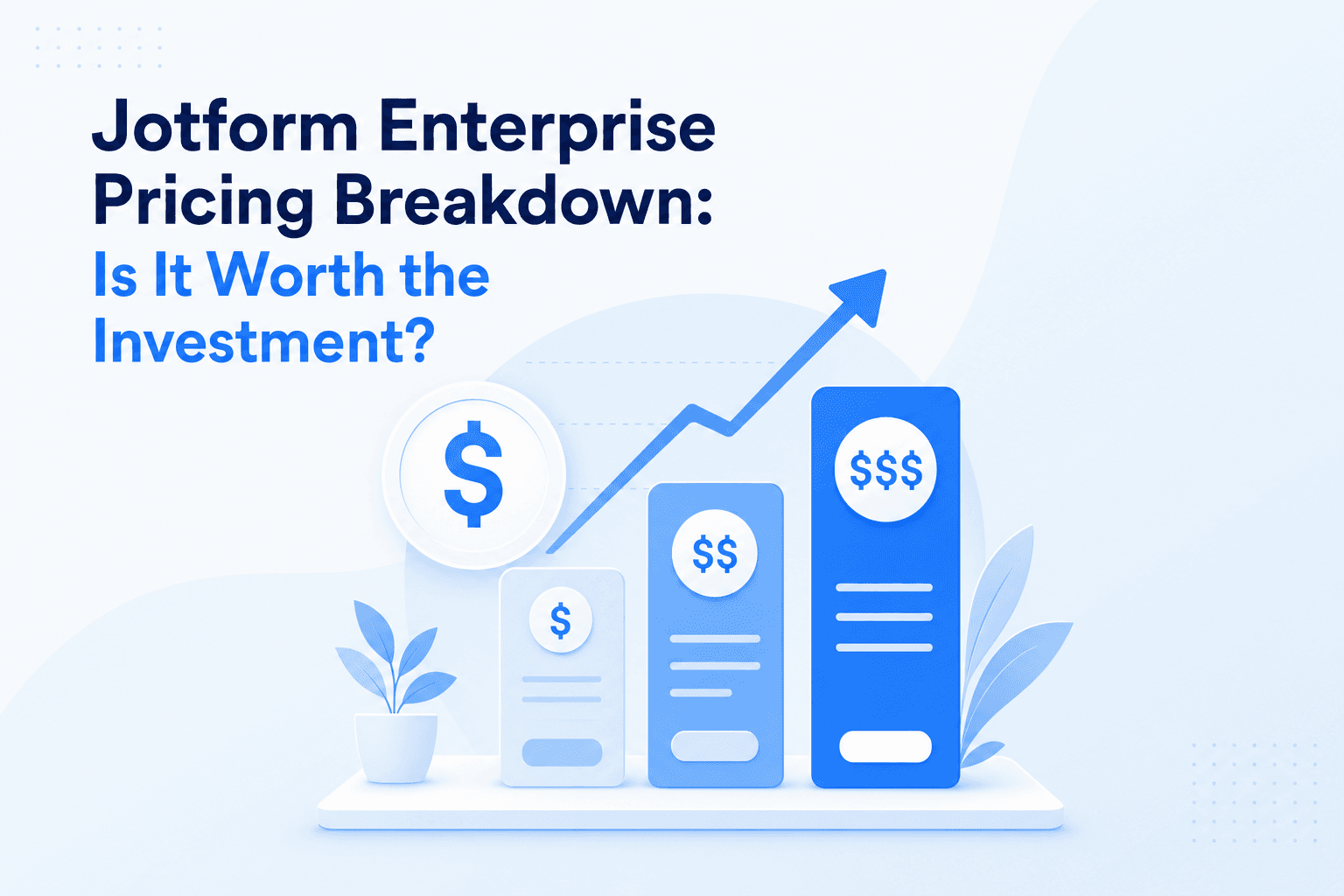 Jotform Enterprise Pricing Breakdown: Is It Worth the Investment?